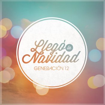 Generación 12 Oh Bendito Emanuel