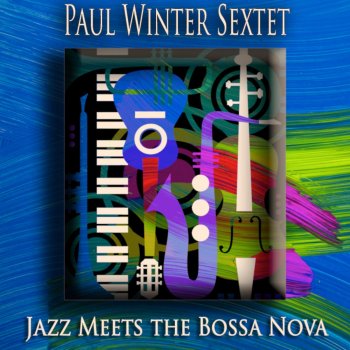 Paul Winter Sextet Song of the Sad Eyes