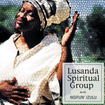 Lusanda Spiritual Group Olokhol' Olukhulu