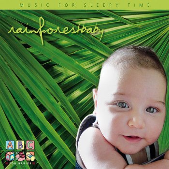 Исполнитель ABC for Babies, альбом Rainforest Baby - Music for Sleepy Time