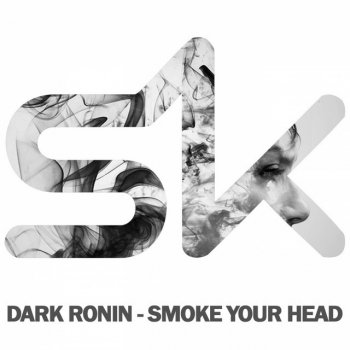 Dark Ronin Smoke Your Head
