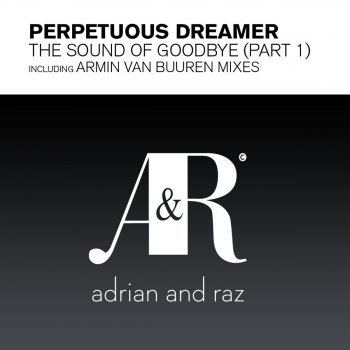 Perpetuous Dreamer The Sound of Goodbye (Simon & Shaker Edit)