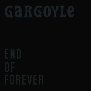 Исполнитель Gargoyle, альбом End of Forever