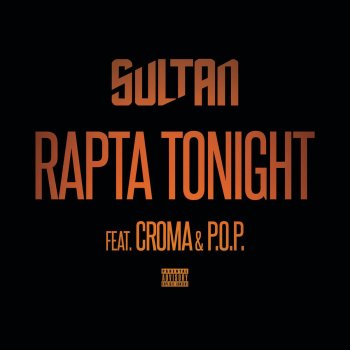 Sultan feat. Pop & Croma Rapta Tonight