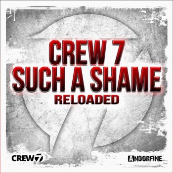 Crew 7 Such a Shame (Gary Dyton Remix)