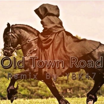 YBK47 Old Town Road (Remix)