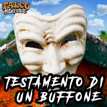 Talco feat. Talco Maskerade Testamento di un buffone