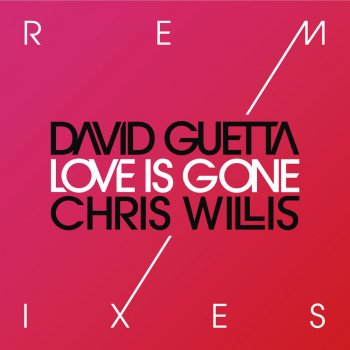 Chris Willis feat. David Guetta & Joachim Garraud Love Is Gone (Fuzzy Hair Remix)