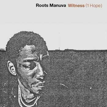 Roots Manuva Witness (1 Hope) (Part 2 In The Flesh Mix)