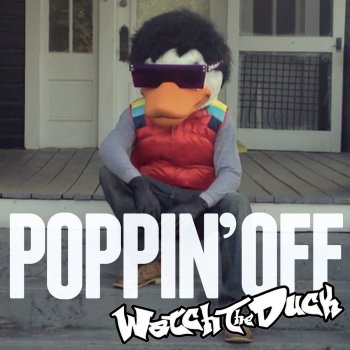 WATCH THE DUCK Poppin' Off - Instrumental Edit