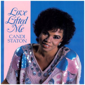 Candi Staton Love Lifted Me