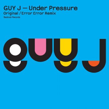 Guy J Under Pressure - Error Error Remix