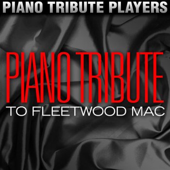 Piano Tribute Players Go Your Own Way