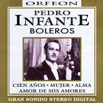 Pedro Infante Amor de Mis Amores