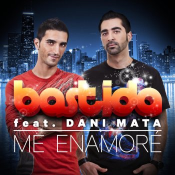 Bastida feat. Dani Mata Me Enamoré (Radio Edit)