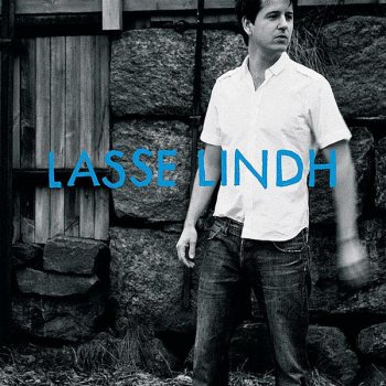 Lasse Lindh Du Behöver Aldrig Mer Vara Rädd