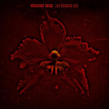 Machine Head The Burning Red