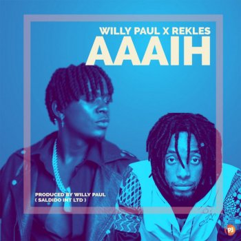 Willy Paul feat. Reckles AAAIH (feat. Reckles)