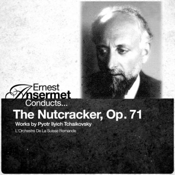 Pyotr Ilyich Tchaikovsky, L'Orchestre de la Suisse Romande & Ernest Asermet The Nutcracker, Op. 71, Act II, Tableau III: XII. Divertissement d. Candy Canes. Russian Dance