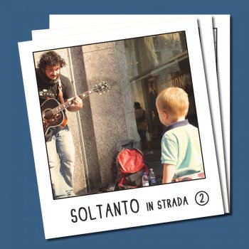 Исполнитель SOLTANTO, альбом In strada, Vol. 2