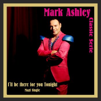 Mark Ashley I'll Be There for You Tonight - Extended Mix