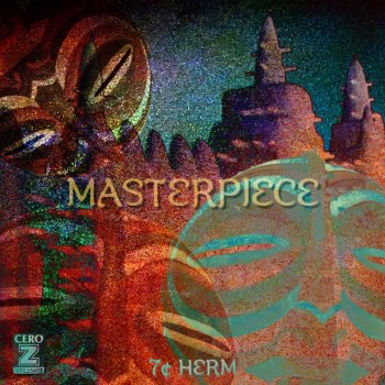 Исполнитель 7¢ Herm, альбом Masterpiece