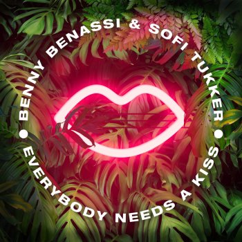 Benny Benassi & Sofi Tukker Everybody Needs A Kiss