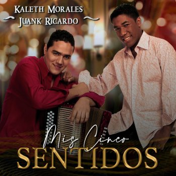 Kaleth Morales feat. Juank Ricardo Mis Cinco Sentidos