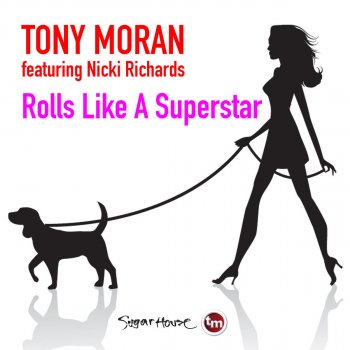 Tony Moran feat. Nicki Richards Rolls Like a Superstar (feat. Nicki Richards) - Radio Version