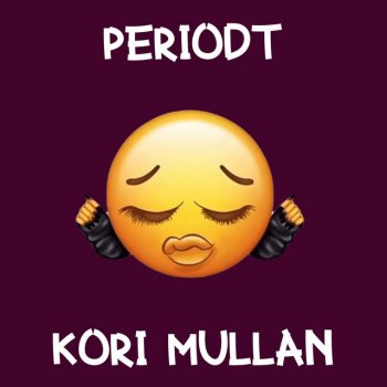 Kori Mullan PERIODT