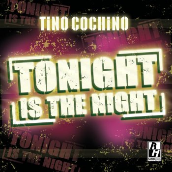 Tino Cochino Tonight is the Night (Instrumental)