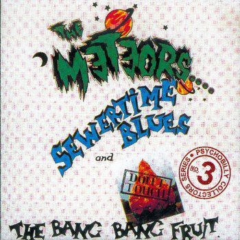 The Meteors Don't Touch the Bang Bang Fruit