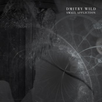 Исполнитель Dmitry Wild, альбом Small Affliction