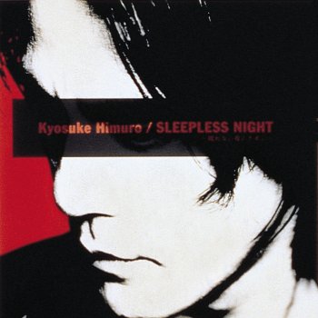 Kyosuke Himuro SLEEPLESS NIGHT