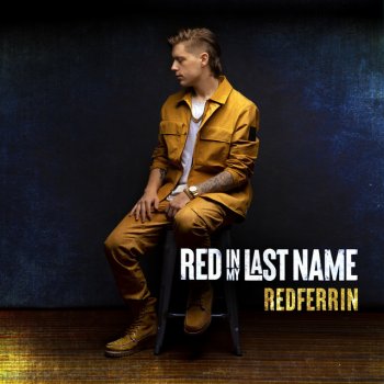 Redferrin Red In My Last Name