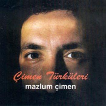 Mazlum Çimen Kalanların Ardından