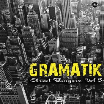 Gramatik Got To Be In All the Way