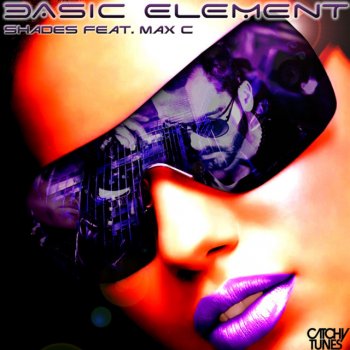 Basic Element feat. Max C Shades