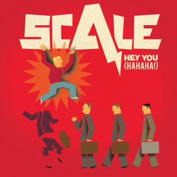 Scale Hey You (Hahaha)