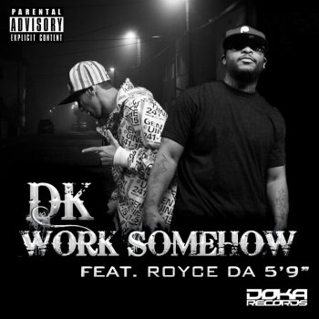 D.K. feat. Royce da 5'9" Work Somehow