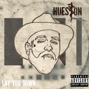Hueston Lay You Down