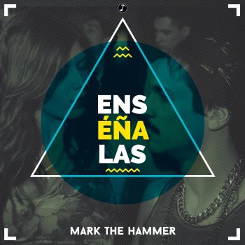 Mark The Hammer Enséñalas