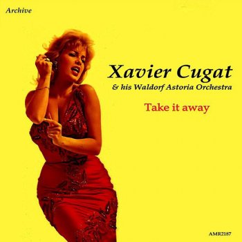 Xavier Cugat & His Waldorf-Astoria Orchestra Cielito Lindo (Lovely Sky)