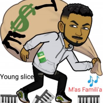 Young Slice M'as Famili'A