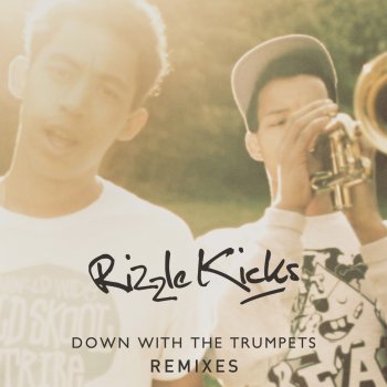 Rizzle Kicks Down With The Trumpets - Zack's Filthy Dirty South remix