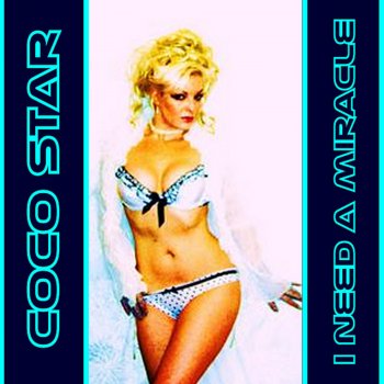 Исполнитель Coco Star, альбом I Need a Miracle 2009