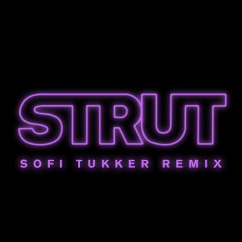 Elohim feat. Sofi Tukker Strut - Sofi Tukker Remix