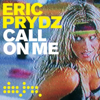 Eric Prydz Call On Me (Radio Edit)