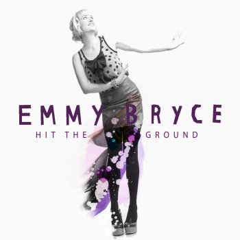Исполнитель Emmy Bryce, альбом Hit the Ground