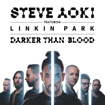 Steve Aoki feat. Linkin Park Darker Than Blood